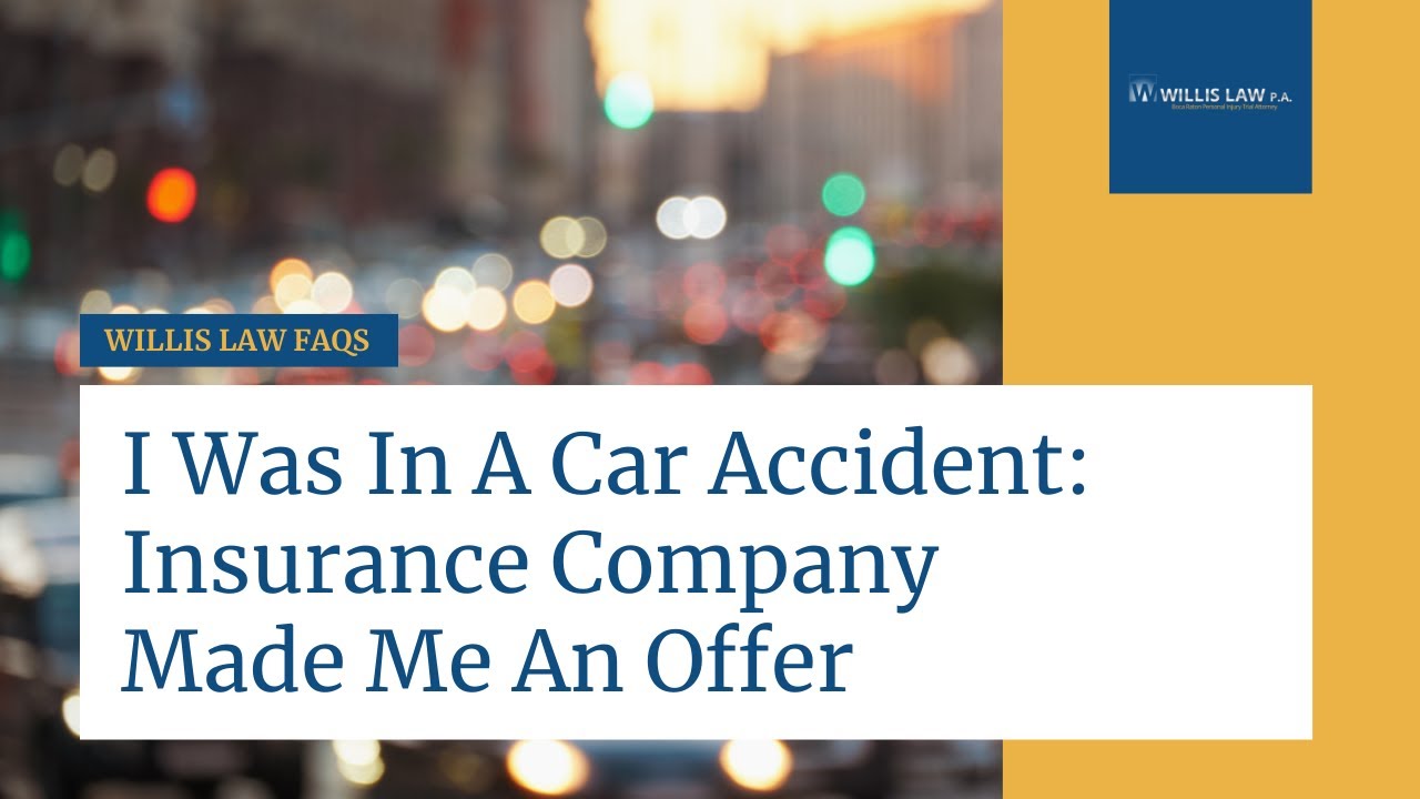 Insurance Company Made You An Offer After Car Accident | Willis Law | Boca Raton Car Accident Lawyer