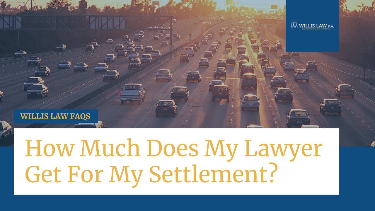 How much does my lawyer get from my settlement? | Willis Law | Boca Raton Personal Injury Law Firm