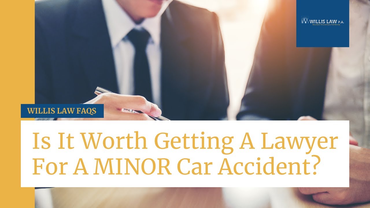 Is It Worth Getting A Lawyer For A Minor Car Accident? | Willis Law | Car Accident Injury Lawer